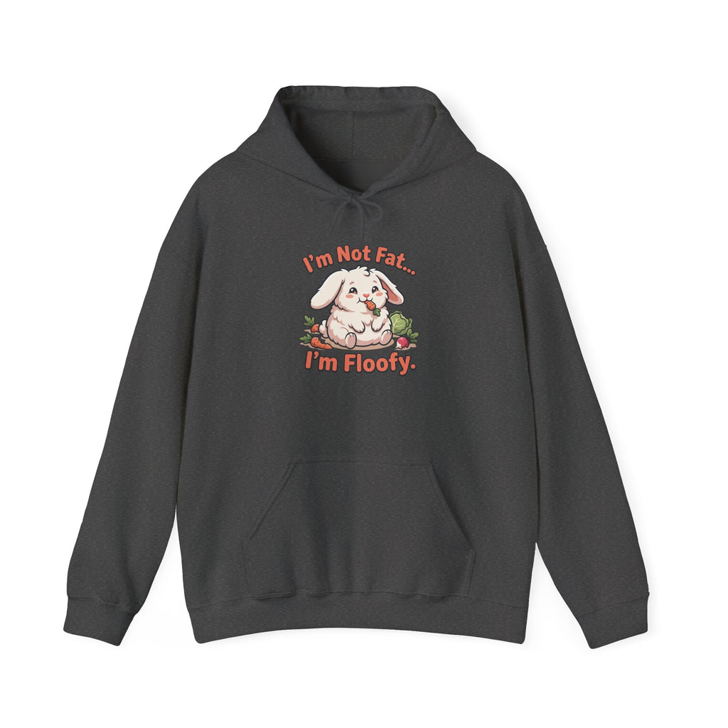 Hoodie - "I'm Not Fat... I'm Floofy" Cute Bunny Graphic Pullover