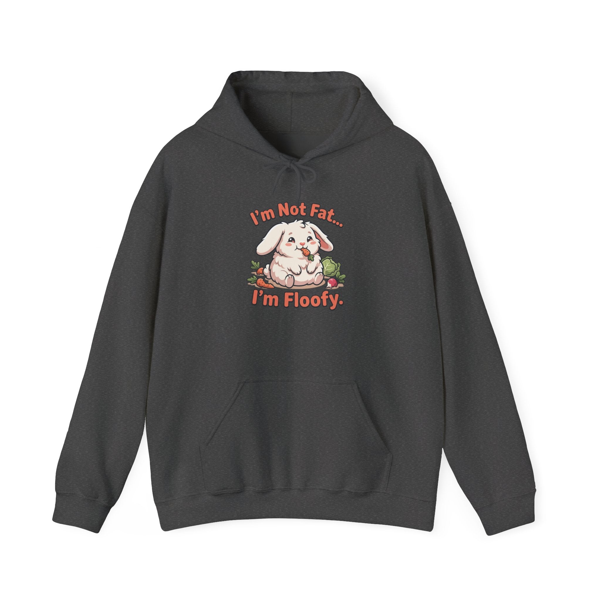 Hoodie - "I'm Not Fat... I'm Floofy" Cute Bunny Graphic Pullover