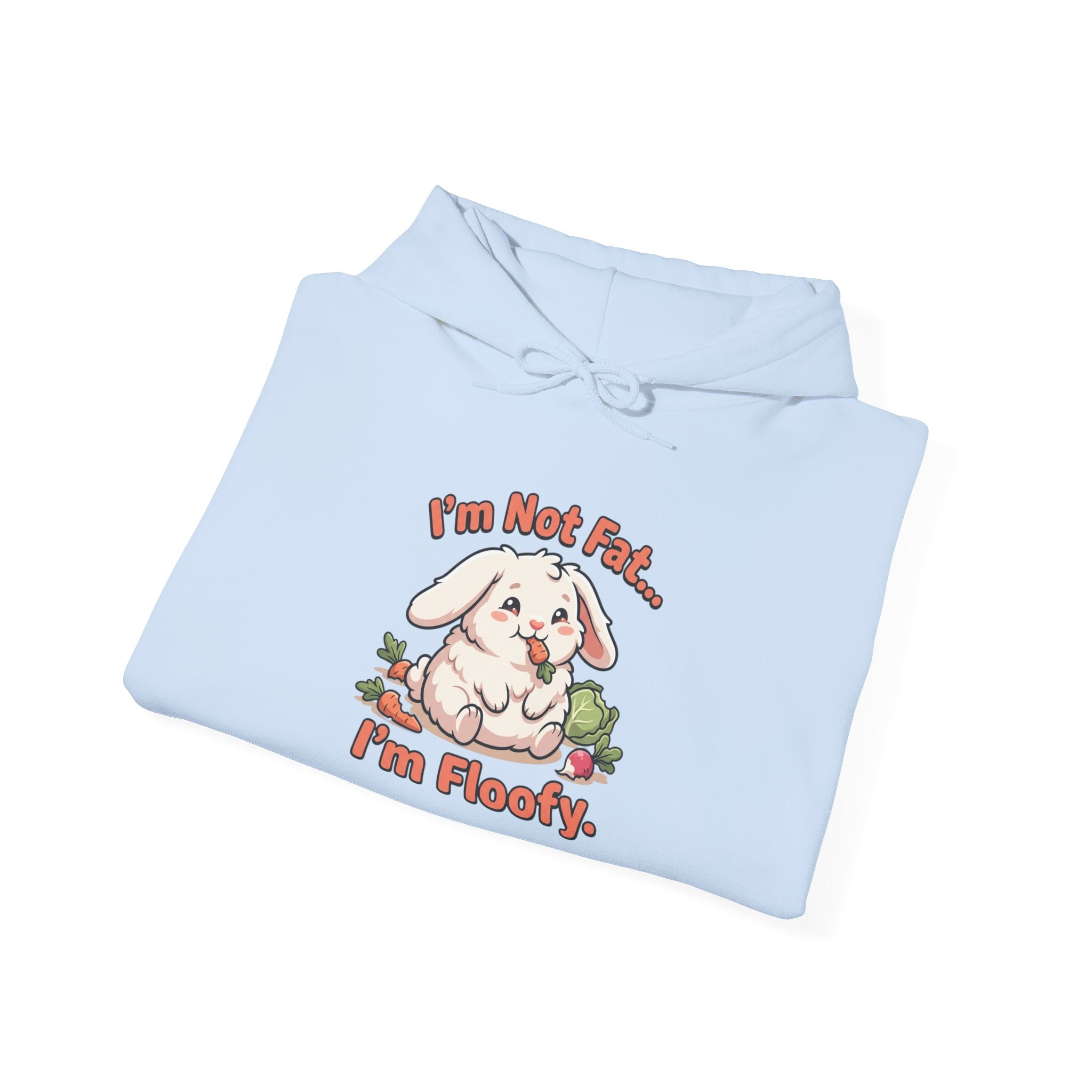 Hoodie - "I'm Not Fat... I'm Floofy" Cute Bunny Graphic Pullover