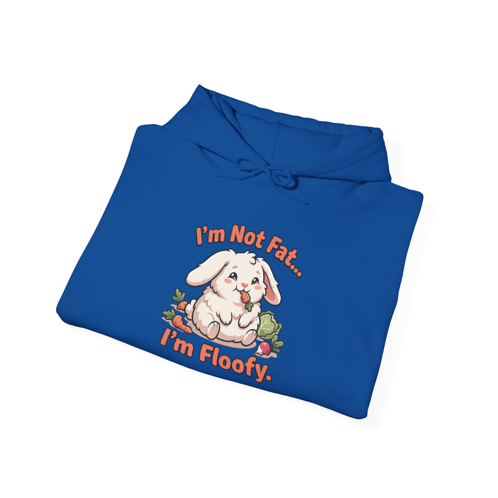 Hoodie - "I'm Not Fat... I'm Floofy" Cute Bunny Graphic Pullover