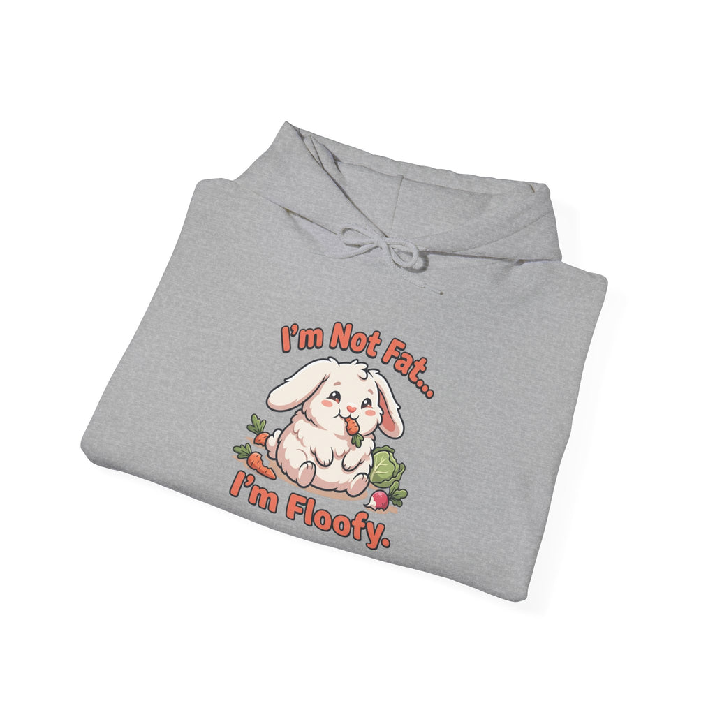 Hoodie - "I'm Not Fat... I'm Floofy" Cute Bunny Graphic Pullover
