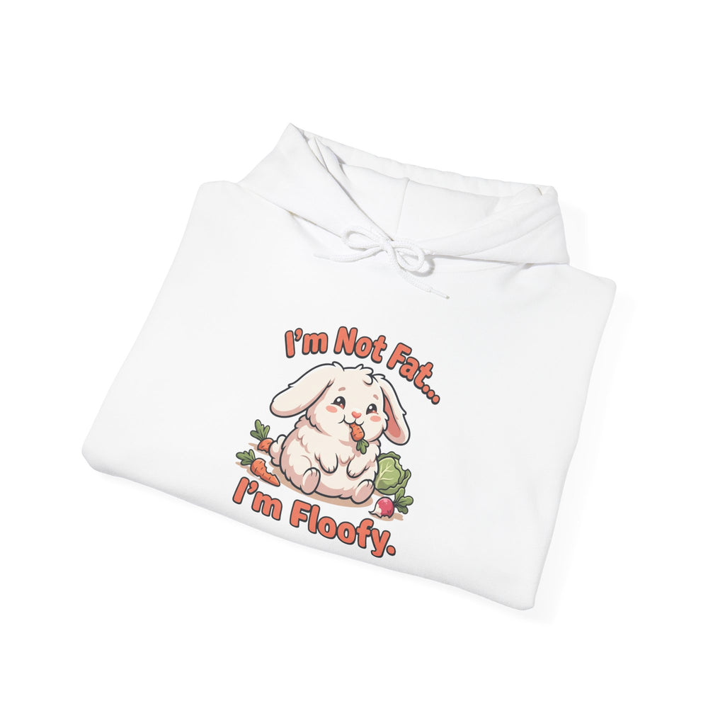 Hoodie - "I'm Not Fat... I'm Floofy" Cute Bunny Graphic Pullover